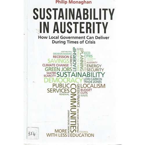 Sustainability In Austerity. How Local Government Can Deliver During Times Of Crisis