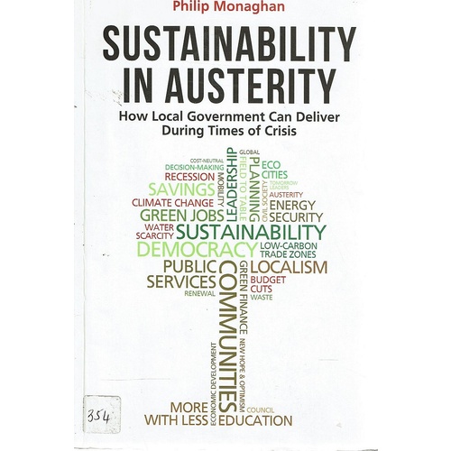 Sustainability In Austerity. How Local Government Can Deliver During Times Of Crisis