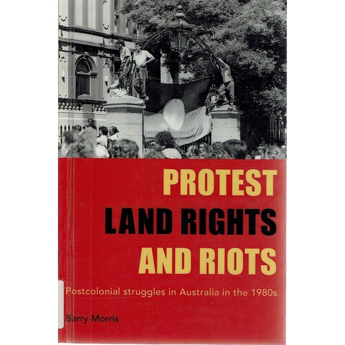 Protest, Land Rights and Riots
