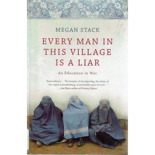 Every Man in This Village is A Liar. An Education in War