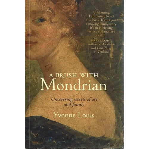 A Brush With Mondrian. Uncovering Secrets Of Art And Family