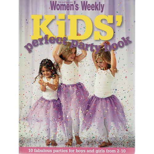Women's Weekly Kids  Perfect Party Book