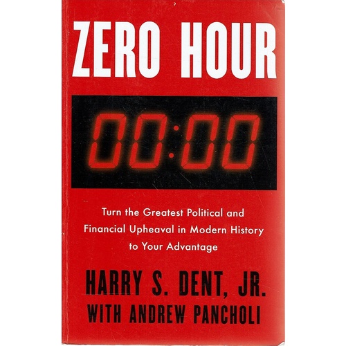 Zero Hour. Turn The Greatest Political And Financial Upheaval In Modern History To Your Advantage