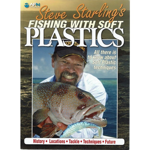 Steve Starling's Fishing with Soft Plastics