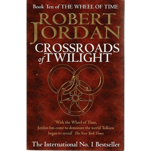 Crossroads Of Twilight. Book Ten Of The Wheel Of Time
