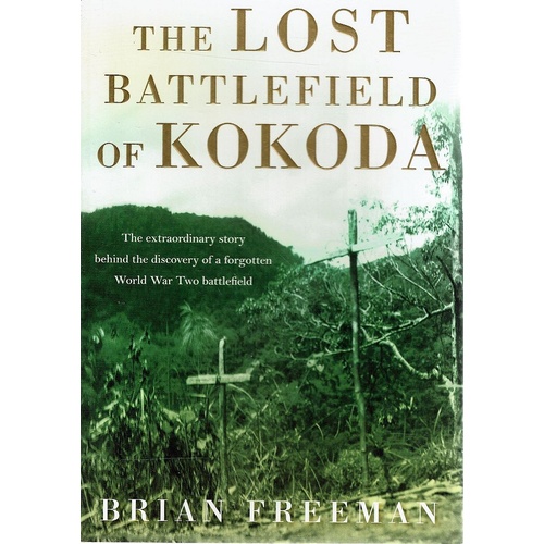 The Lost Battlefield Of Kokoda