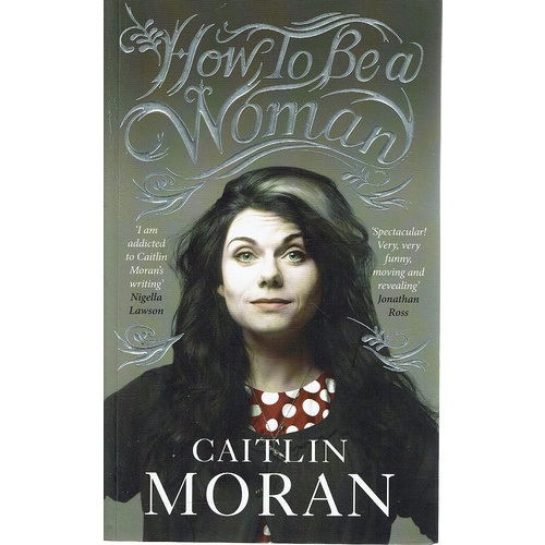 How To Be A Woman