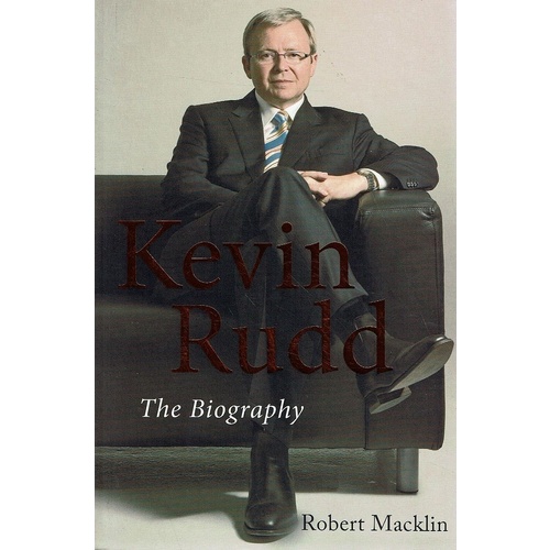 Kevin Rudd. The Biography