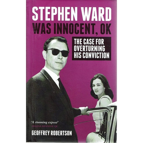 Stephen Ward Was Innocent, OK. The Case For Overturning His Conviction