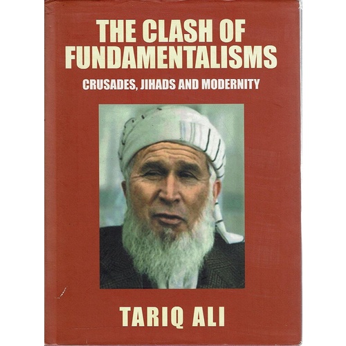 The Clash Of Fundamentalisms. Crusades, Jihads And Modernity