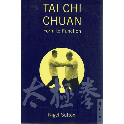 Tai Chi Chuan. Form To Function