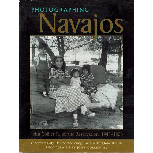 Photographing Navajos. John Collier Jr. on the Reservation, 1948-1953