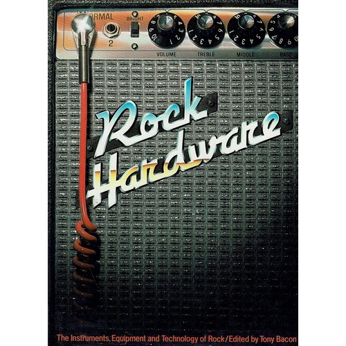 Rock Hardware. The Instruments, Equipment And Technology Of Rock