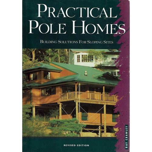 Practical Pole Homes. Building Solutions For Sloping Sites
