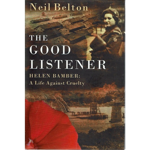 The Good Listener. Helen Bamber, A Life Against Cruelty
