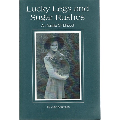 Lucky Legs And Sugar Rushes. An Aussie Childhood