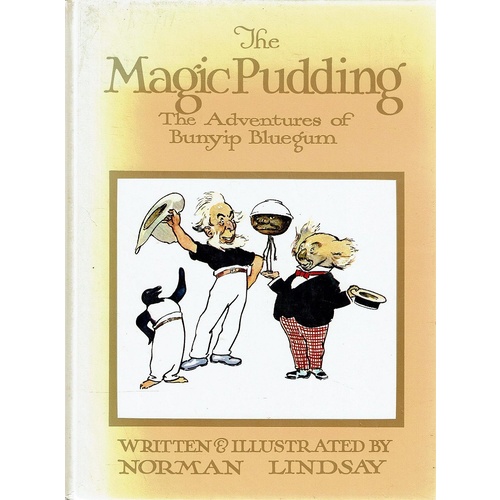 The Magic Pudding. The Adventures Of Bunyip Bluegum.