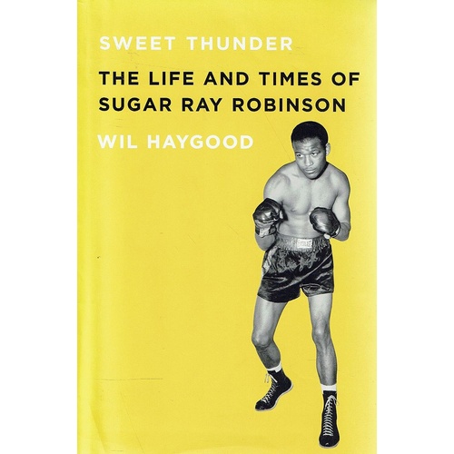 The Life And Times Of Sugar Ray Robinson
