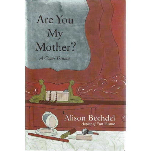Are You My Mother. A Comic Drama