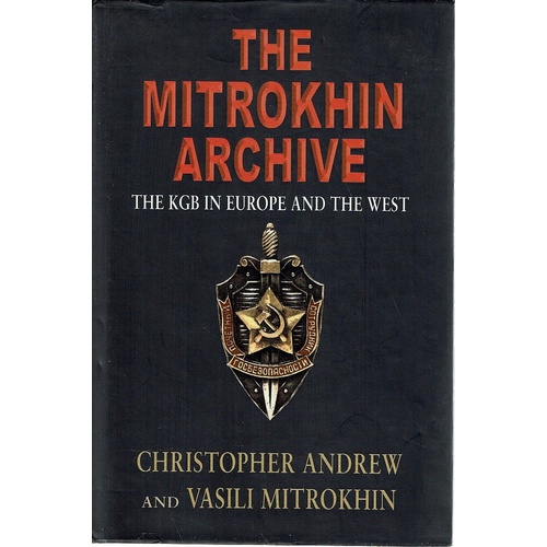 The Mitrokhin Archive. The KGB In Europe And The West