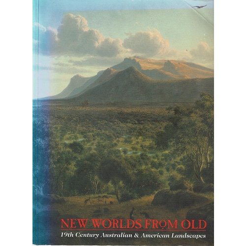 New Worlds From Old. 19th Century Australian And American Landscapes