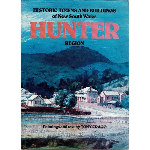 Historic Towns And Buildings Of New South Wales. Hunter Region