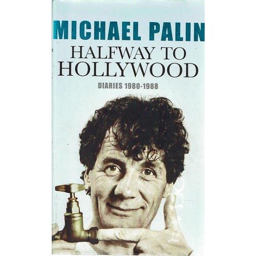 Halfway To Hollywood. Diaries 1980-1988