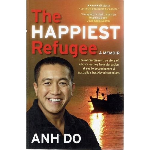 The Happiest Refugee. A Memoir