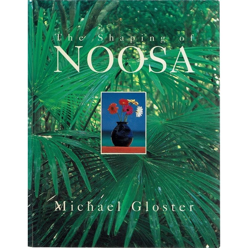 The Shaping Of Noosa