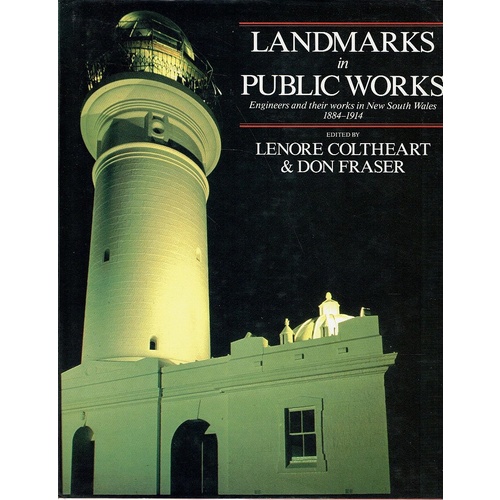Landmarks in Public Works. Engineers and Their Works in New South Wales 1884-1914.