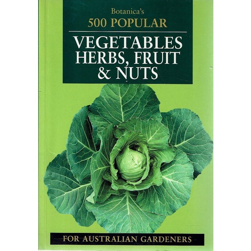 500 Popular Vegetables, Herbs, Fruit And Nuts for Australia Gardeners