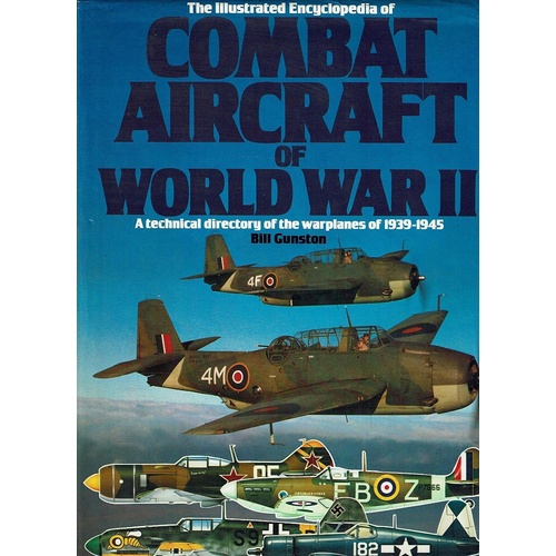 The Illustrated Encyclopedia Of Combat Aircraft Of World War II