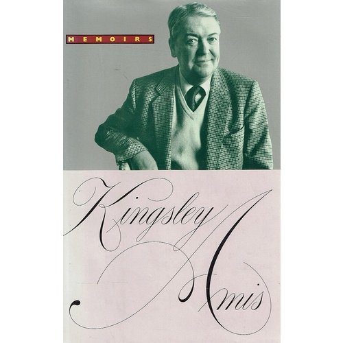 Kingsley Amis. A Memoir