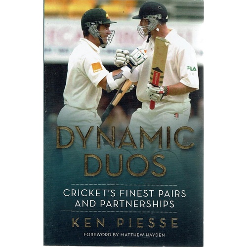 Dynamic Duos. Cricket's Finest Pairs And Partnerships