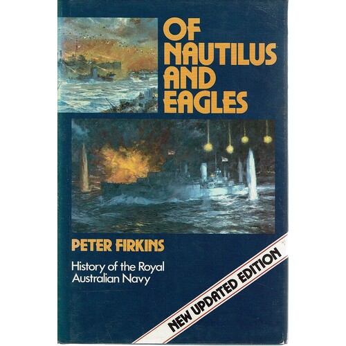 Of Nautilus And Eagles. History Of The Royal Australian Navy