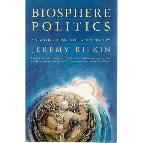 Biosphere Politics. A New Consciousness For A New Century