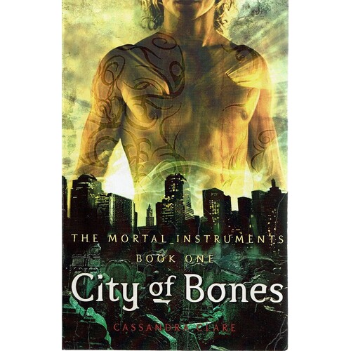 City Of Bones. The Mortal Instruments. Book One