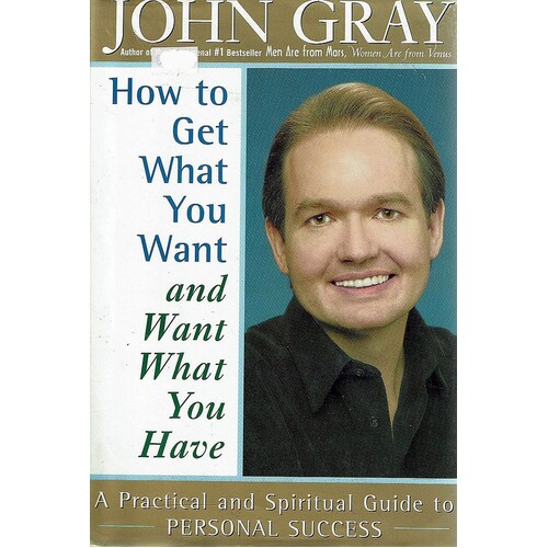 How To Get What You Want And Want What You Have