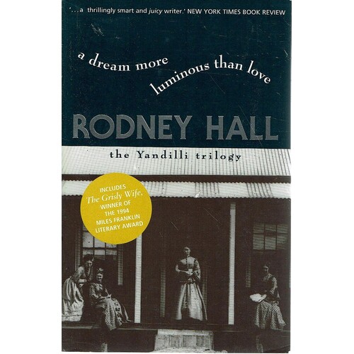 A Dream More Luminous Than Love. The Yandilli Trilogy