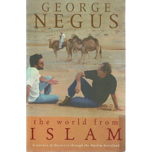 The World From Islam. A Journey Of Discovery Through The Muslim Heartland