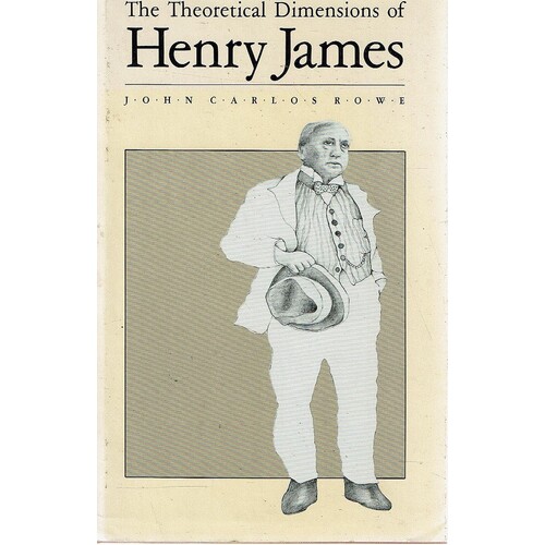 The Theoretical Dimensions Of Henry James