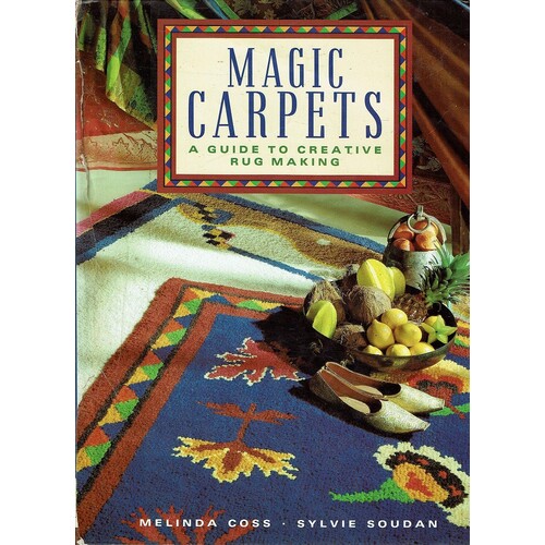 Magic Carpets. A Creative Guide To Rug Making