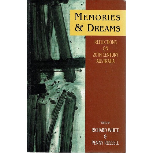Memories And Dreams. Reflections On 20th Century Australia