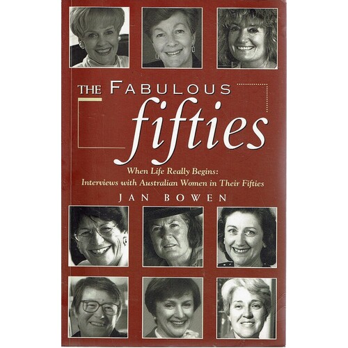 The Fabulous Fifties. Interviews With Australian Women In Their Fifties
