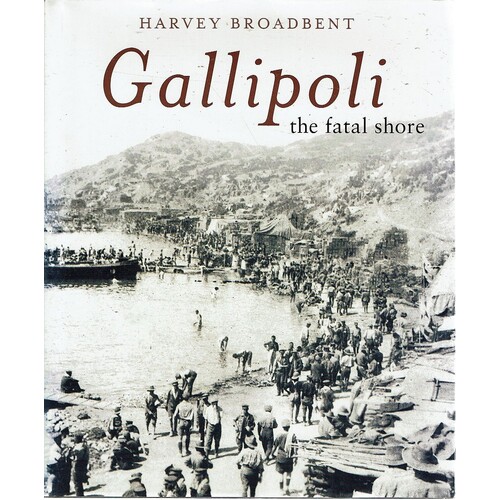 Gallipoli. The Fatal Shore