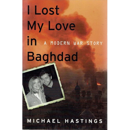 I Lost My Love In Baghdad. A Modern War Story