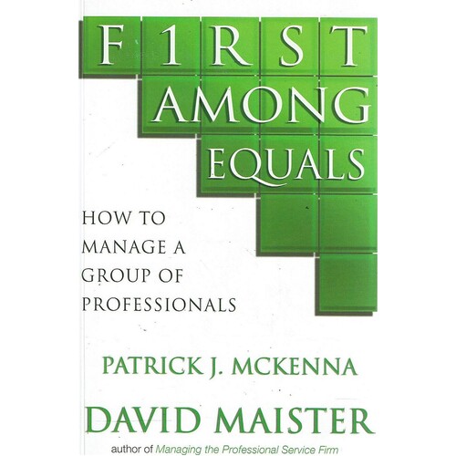 First Among Equals. How To Manage A Group Of Professionals