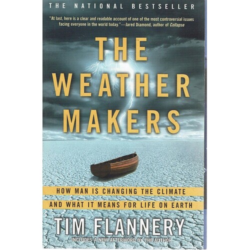 The Weather Makers. How Man Is Changing The Climate And What It Means For Life On Earth.