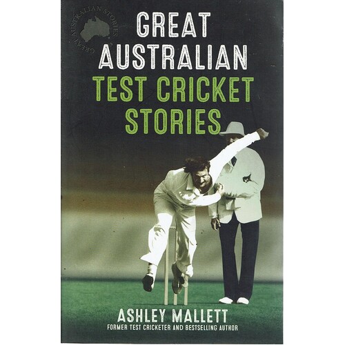 Great Australian Test Cricket Stories