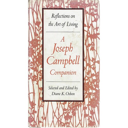 A Joseph Campbell Companion. Reflections on the Art of Living